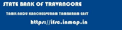 STATE BANK OF TRAVANCORE  TAMIL NADU KANCHEEPURAM TAMBARAM EAST   ifsc code